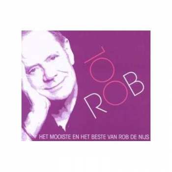 5CD Rob de Nijs: ROB 100 - Het Mooiste En Het Beste Van Rob De Nijs