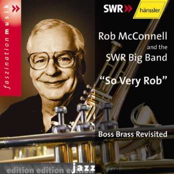 CD Rob McConnell & The Boss Brass: So Very Rob