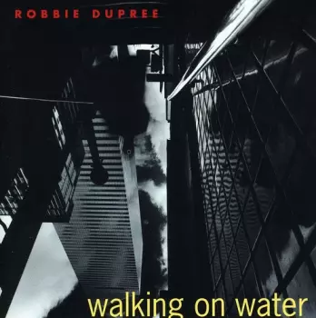 Robbie Dupree: Walking On Water
