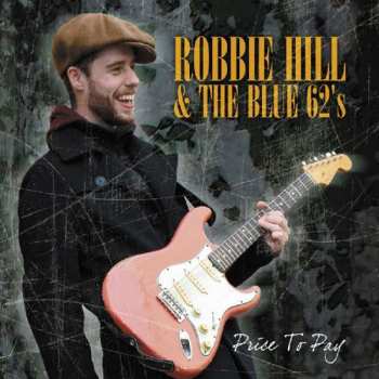 CD Robbie Hill & The Blue 62's: Price To Pay