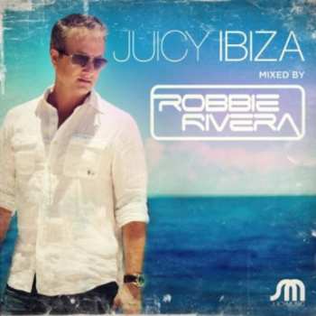 Album Robbie Rivera: Juicy Ibiza