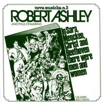 Album Robert Ashley: In Sara, Mencken, Christ And Beethoven There Were Men And Women