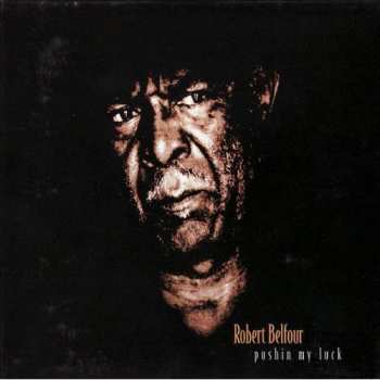 Album Robert Belfour: Pushin My Luck