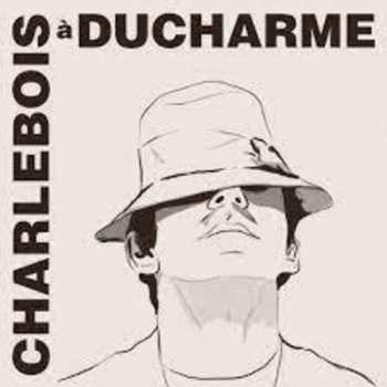CD Robert Charlebois: Charlebois À Ducharme