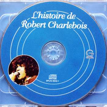 2CD Robert Charlebois: L'Histoire De Robert Charlebois