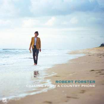 CD Robert Forster: Calling From A Country Phone