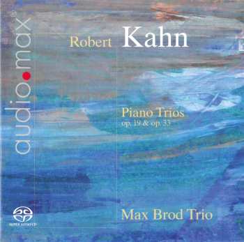Album Robert Kahn: Piano Trios op.19 & op.33