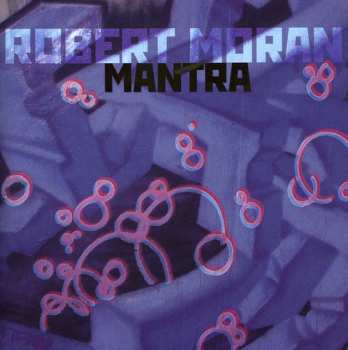 Album Robert Moran: Mantra