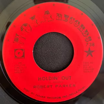 Robert Parker: Holdin' Out / I Caught You In A Lie