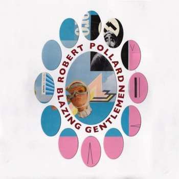 LP Robert Pollard: Blazing Gentlemen
