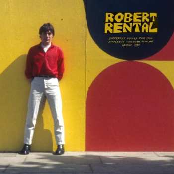 Album Robert Rental: Different Voices For You. Different Colours For Me.  Demos 1980.