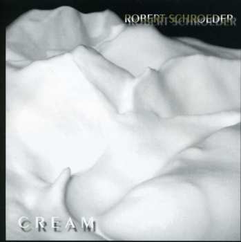 CD Robert Schröder: Cream