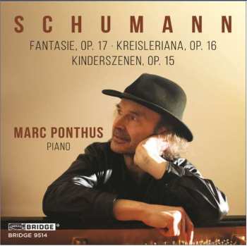 CD Robert Schumann: Fantasie, Op. 17; Kreisleriana, Op. 16; Kinderszenen, Op. 15
