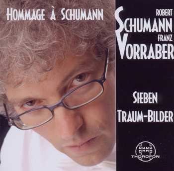 CD Robert Schumann: Hommage À Schumann - Sieben Traum-Bilder