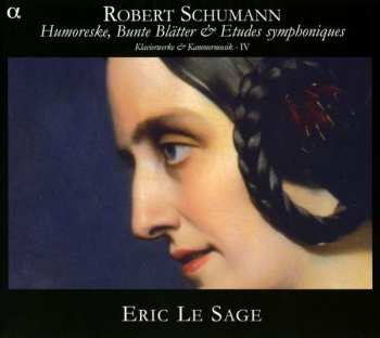 2CD Robert Schumann: Humoreske, Bunte Blätter & Etudes Symphoniques (Klavierwerke & Kammermusik - IV)