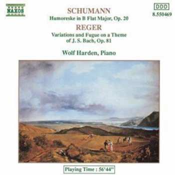 Album Robert Schumann: Robert Schumann - Humoreske In B-flat Major, Op. 20 / Max Reger - Variations And Fugue On A Theme Of J. S. Bach, Op. 81