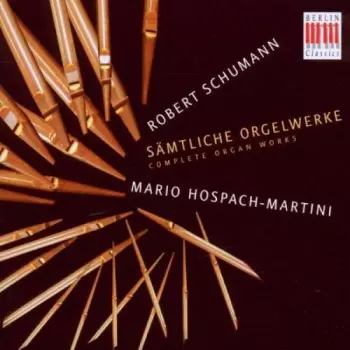 Sämtliche Orgelwerke = Complete Organ Works