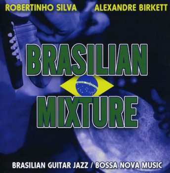 CD Robertinho Silva: Brasilian Mixture