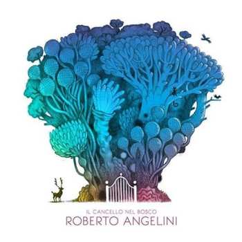 Album Roberto Angelini: Il Cancello Nel Bosco