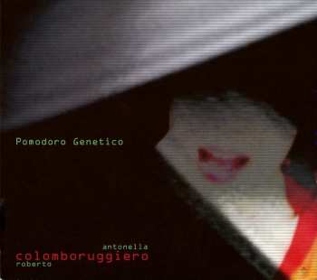 Album Antonella Ruggiero: Pomodoro Genetico
