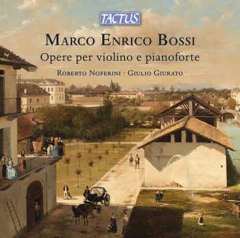 Album Roberto Noferini: Bossi: Opere Per Violino E Pianoforte