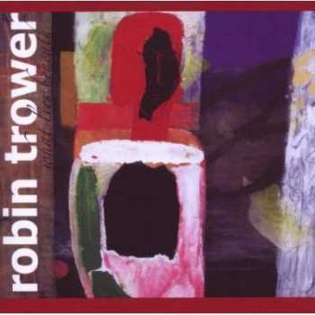 LP Robin Trower: What Lies Beneath