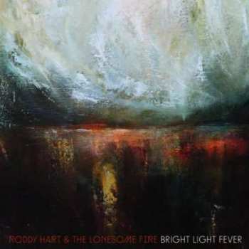 CD Roddy Hart & The Lonesome Fire: Bright Light Fever EP
