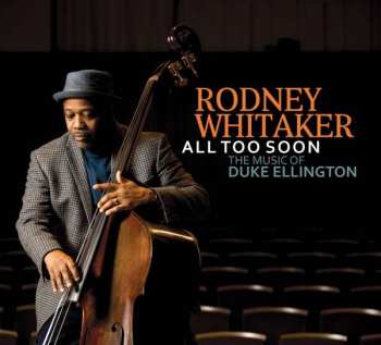 CD Rodney Whitaker: All Too Soon (The Music Of Duke Ellington)