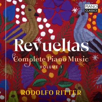 CD Rodolfo Ritter: Revueltas: Complete Pno Music Vol. 1