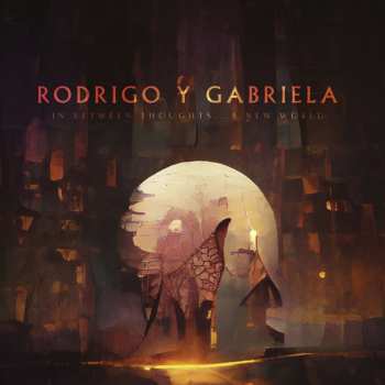 CD Rodrigo Y Gabriela: In Between Thoughts...A New World