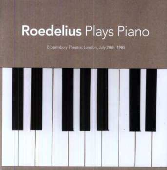 LP Hans-Joachim Roedelius: Plays Piano (Bloomsbury Theatre, London, July 28th, 1985)