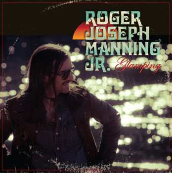 LP Roger Joseph Manning Jr.: Glamping