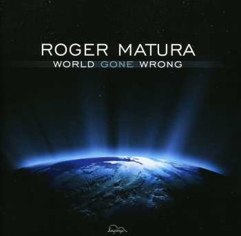 Album Roger Matura: World Gone Wrong
