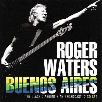 2CD Roger Waters: Buenos Aires: The Classic Argentinian Broadcast