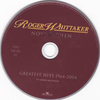 CD Roger Whittaker: Now & Then Greatest Hits 1964-2004