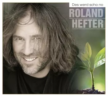 Roland Hefter: Des Werd Scho No