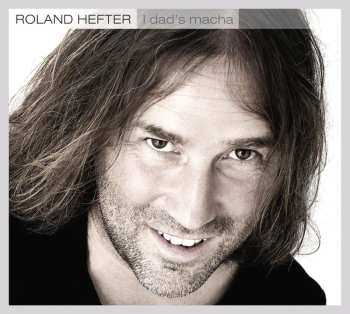 CD Roland Hefter: I Dad's Macha
