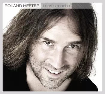 Roland Hefter: I Dad's Macha