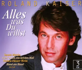 Roland Kaiser: Alles Was Du Willst