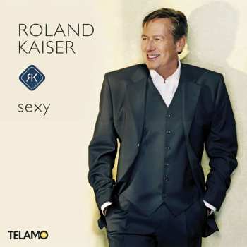 Album Roland Kaiser: Sexy