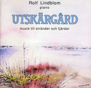 CD Rolf Lindblom: Utskärgård - Musik Till Stränder Och Fjärdar