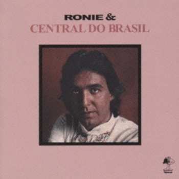 CD Ronie E A Central Do Brasil: Ronie & Central Do Brasil LTD