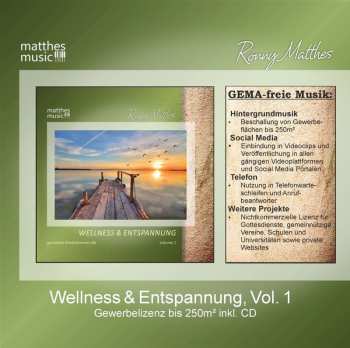 CD Ronny Matthes: Wellness & Entspannung, Vol. 1 - Gewerbelizenz Für Gemafreie Musik ([250m² Beschallung, Telefon / Warteschleifen + Social Media]