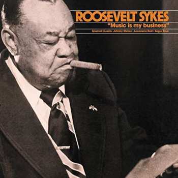 Album Roosevelt Sykes: Music Is My Business