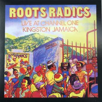 LP The Roots Radics: Live At Channel One Kingston Jamaica CLR