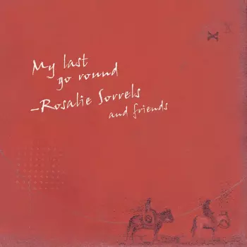 Rosalie Sorrels: My Last Go Round