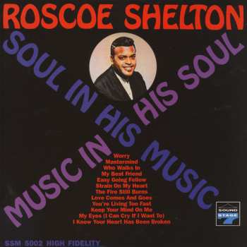 LP Roscoe Shelton: Soul In His Music, Music In His Soul