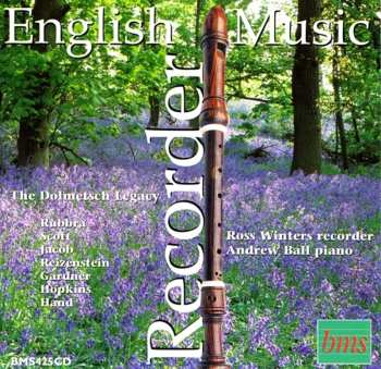 Album Andrew Ball: English Recorder Music: The Dolmetsch Legacy