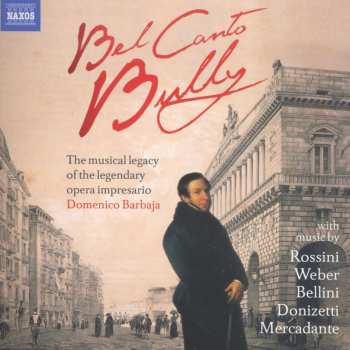 Album Rossini / Barbaja,domenico: Bel Canto: Barbaja's Legacy