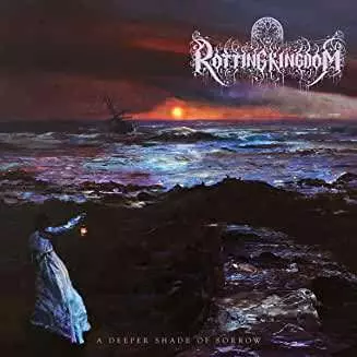 Rotting Kingdom: A Deeper Shade Of Sorrow